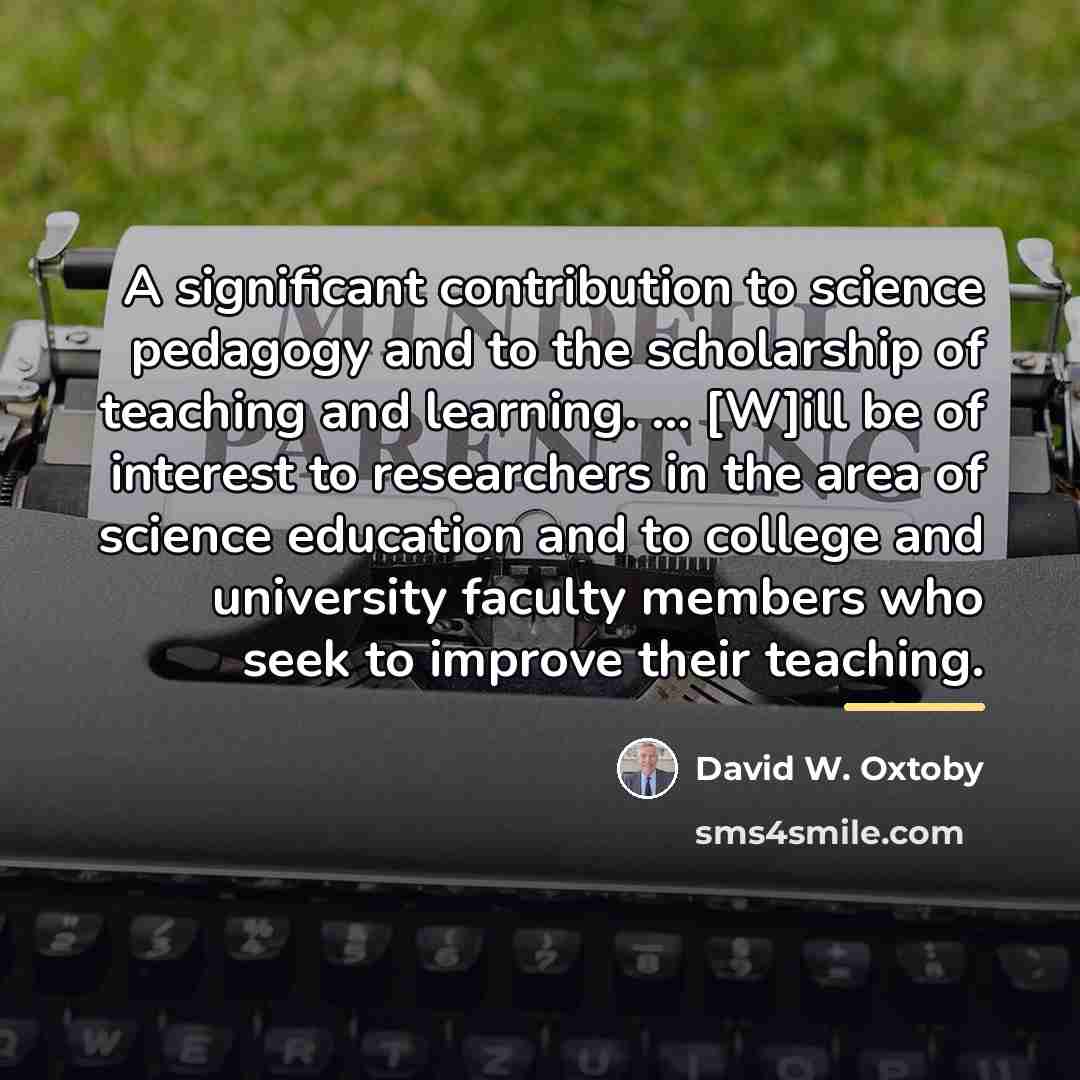 “A significant contribution to science pedagogy and to the scholarship…” quote by David W. Oxtoby
