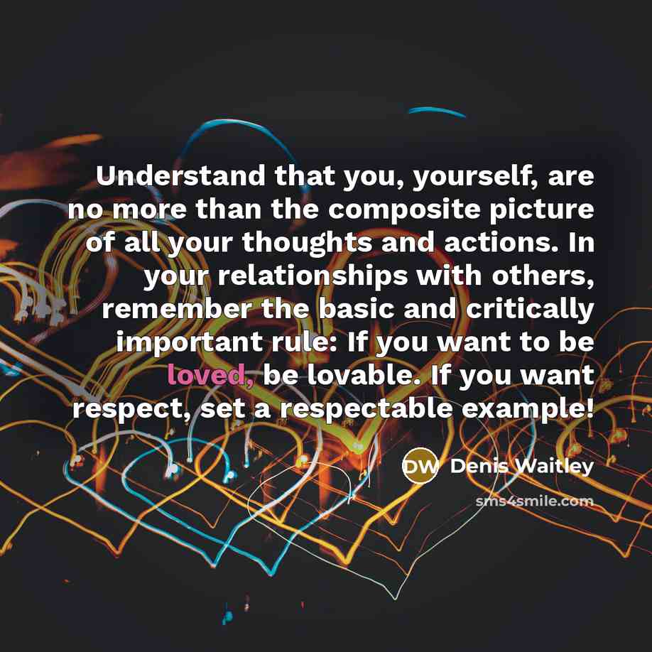 “Understand that you, yourself, are no more than the composite…” quote by Denis Waitley