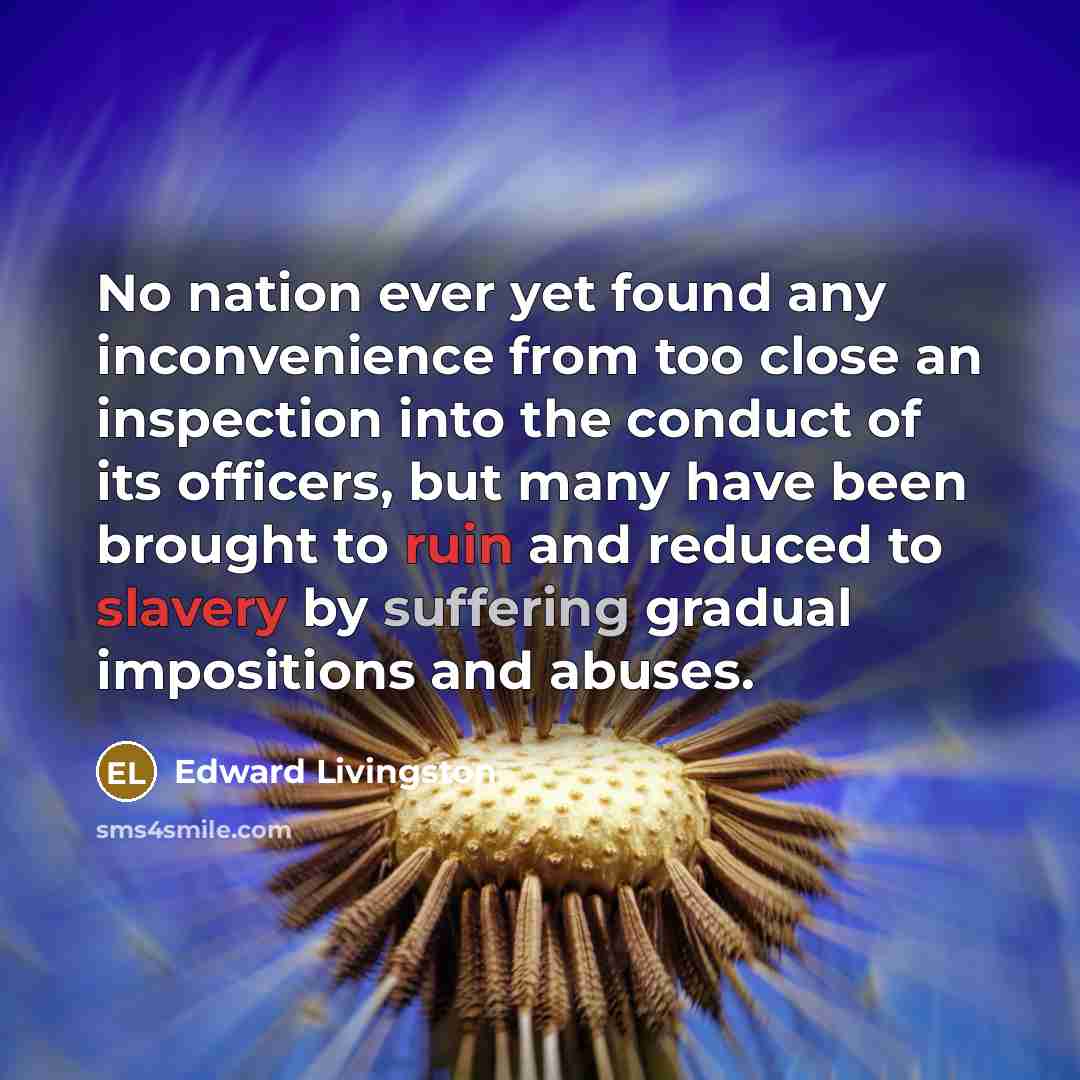 “No nation ever yet found any inconvenience from too close…” quote by Edward Livingston