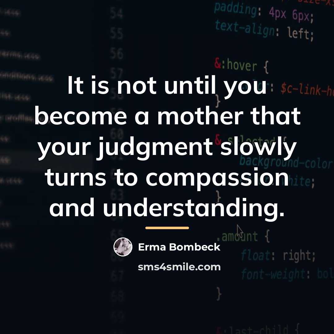 “It is not until you become a mother that your…” quote by Erma Bombeck
