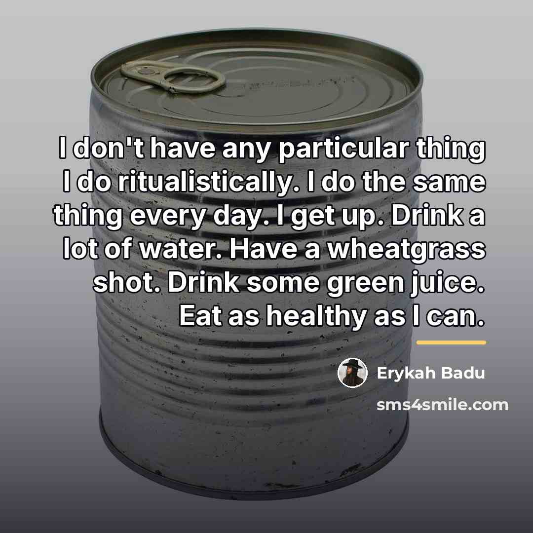 “I don't have any particular thing I do ritualistically. I…” quote by Erykah Badu