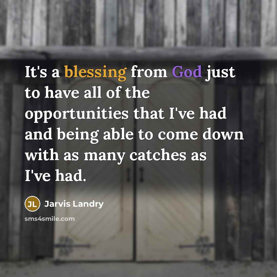 “It's a blessing from God just to have all of…” quote by Jarvis Landry