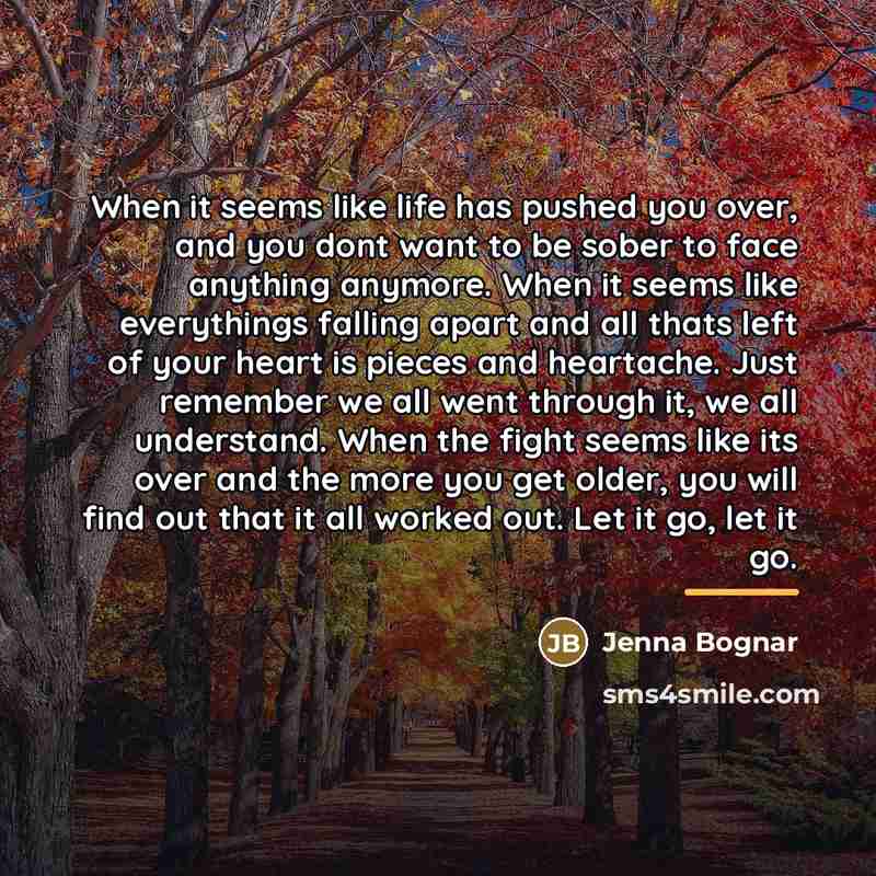 “When it seems like life has pushed you over, and…” quote by Jenna Bognar
