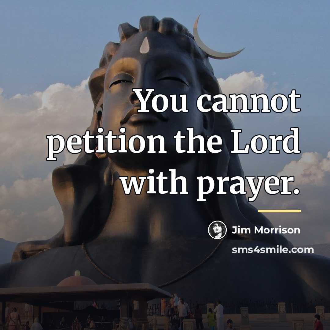 “You cannot petition the Lord with prayer.…” quote by Jim Morrison