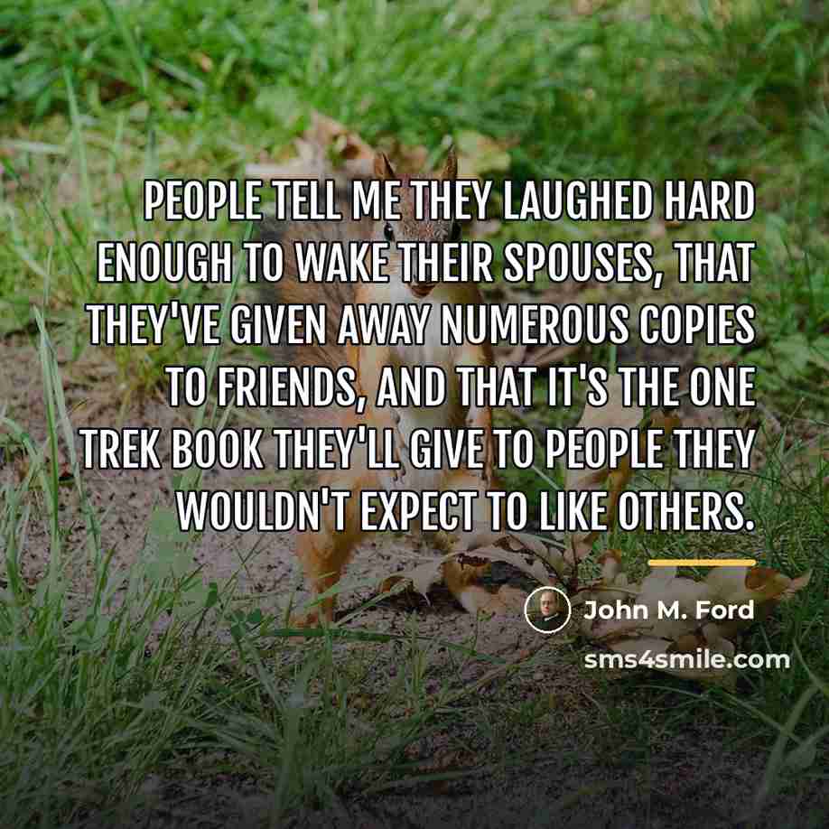 “People tell me they laughed hard enough to wake their…” quote by John M. Ford