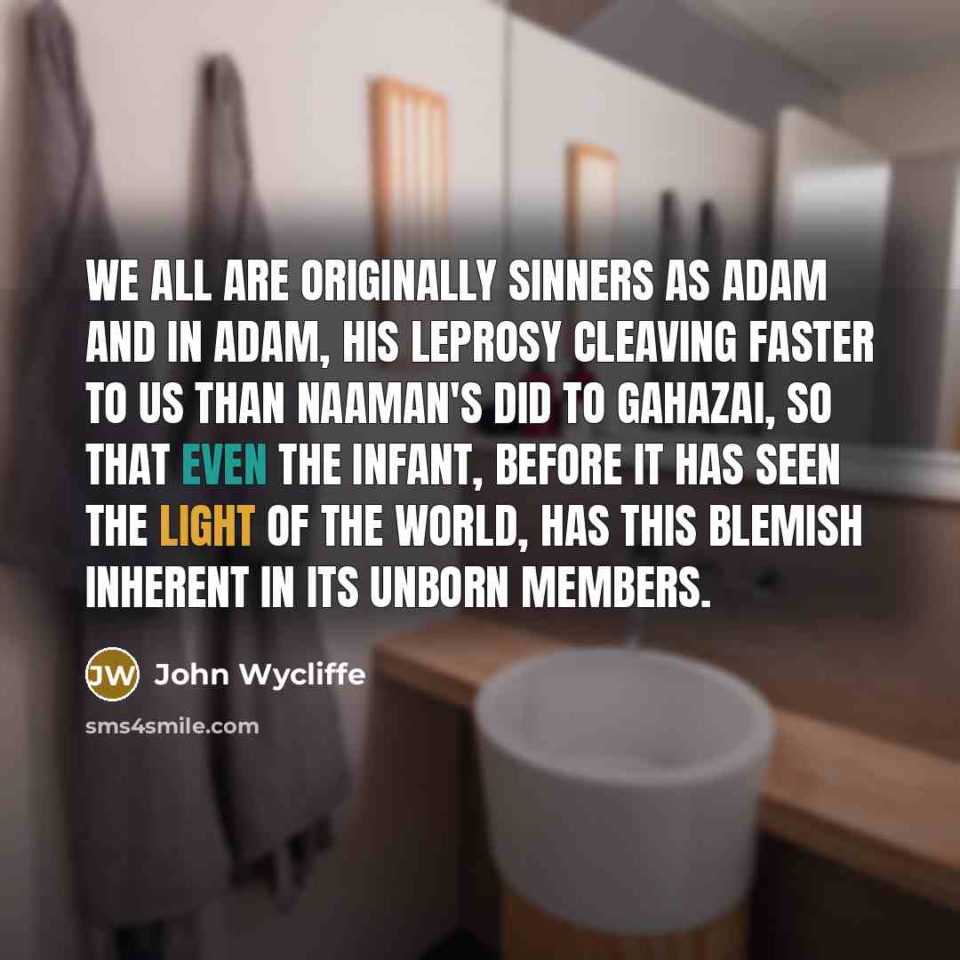 “We all are originally sinners as Adam and in Adam,…” quote by John Wycliffe