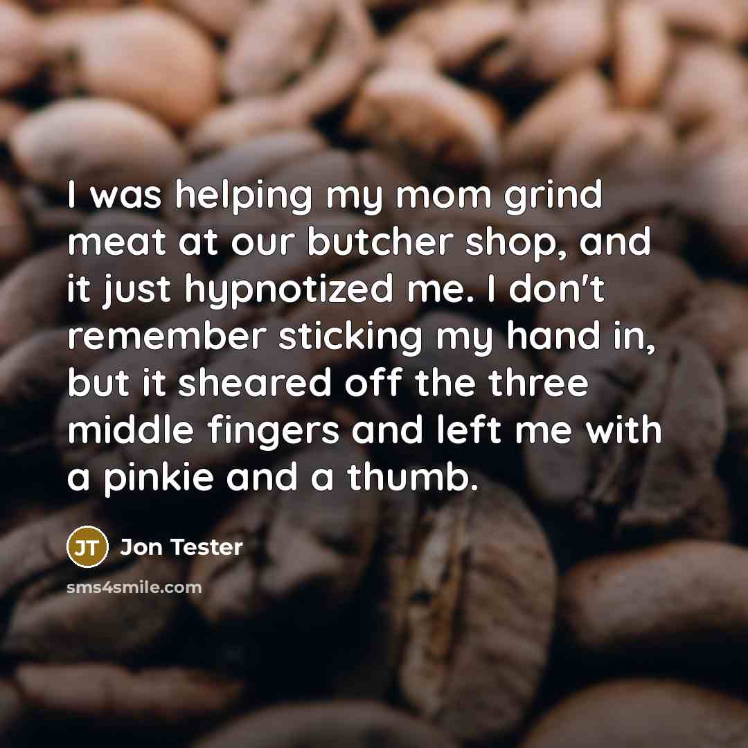 “I was helping my mom grind meat at our butcher…” quote by Jon Tester