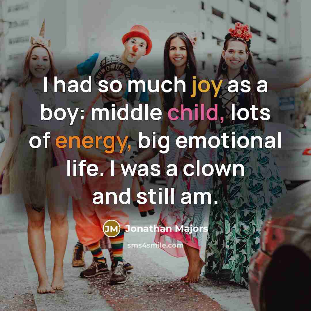 “I had so much joy as a boy: middle child,…” quote by Jonathan Majors