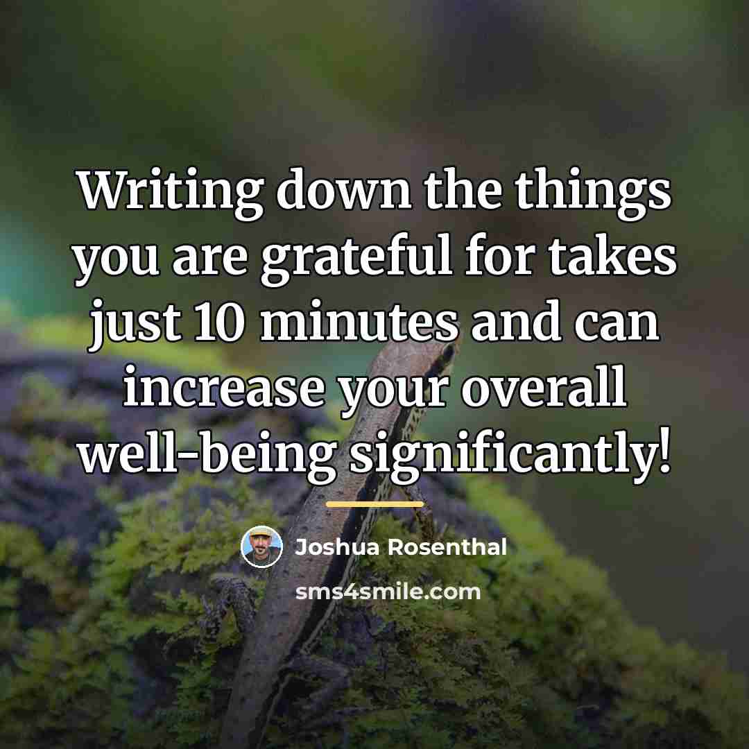 “Writing down the things you are grateful for takes just…” quote by Joshua Rosenthal