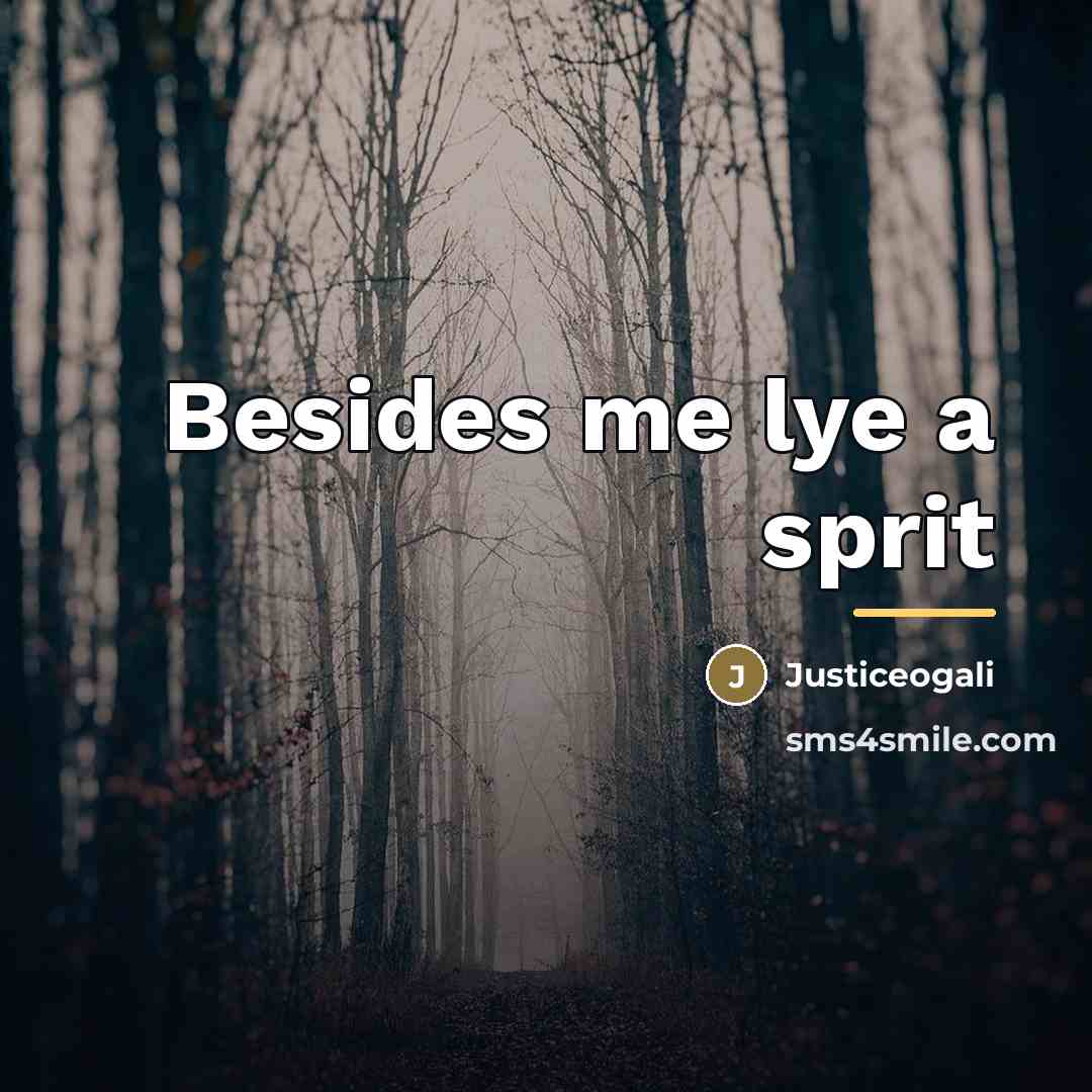 “Besides me lye a sprit…” quote by Justiceogali