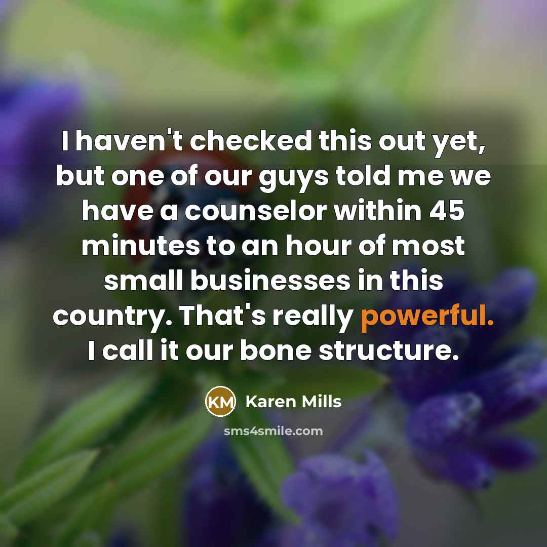 “I haven't checked this out yet, but one of our…” quote by Karen Mills