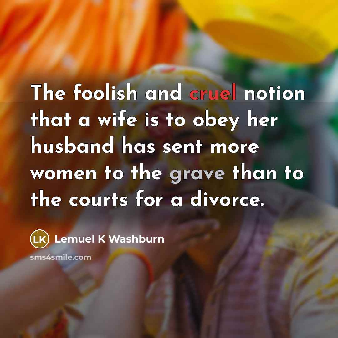 “The foolish and cruel notion that a wife is to…” quote by Lemuel K Washburn