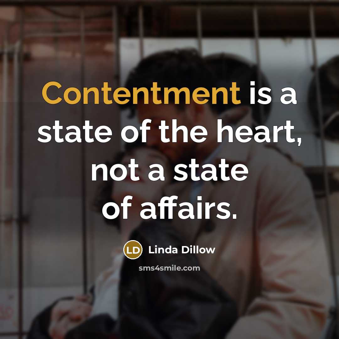 “Contentment is a state of the heart, not a state…” quote by Linda Dillow