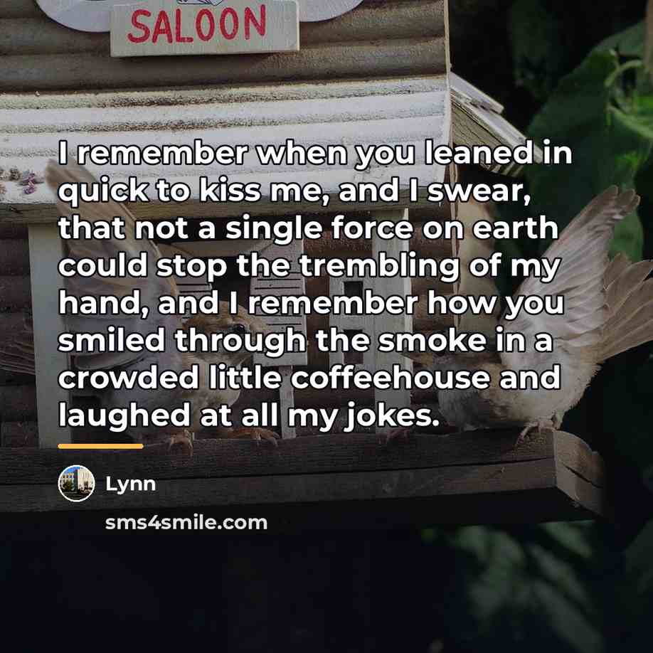 “I remember when you leaned in quick to kiss me,…” quote by Lynn