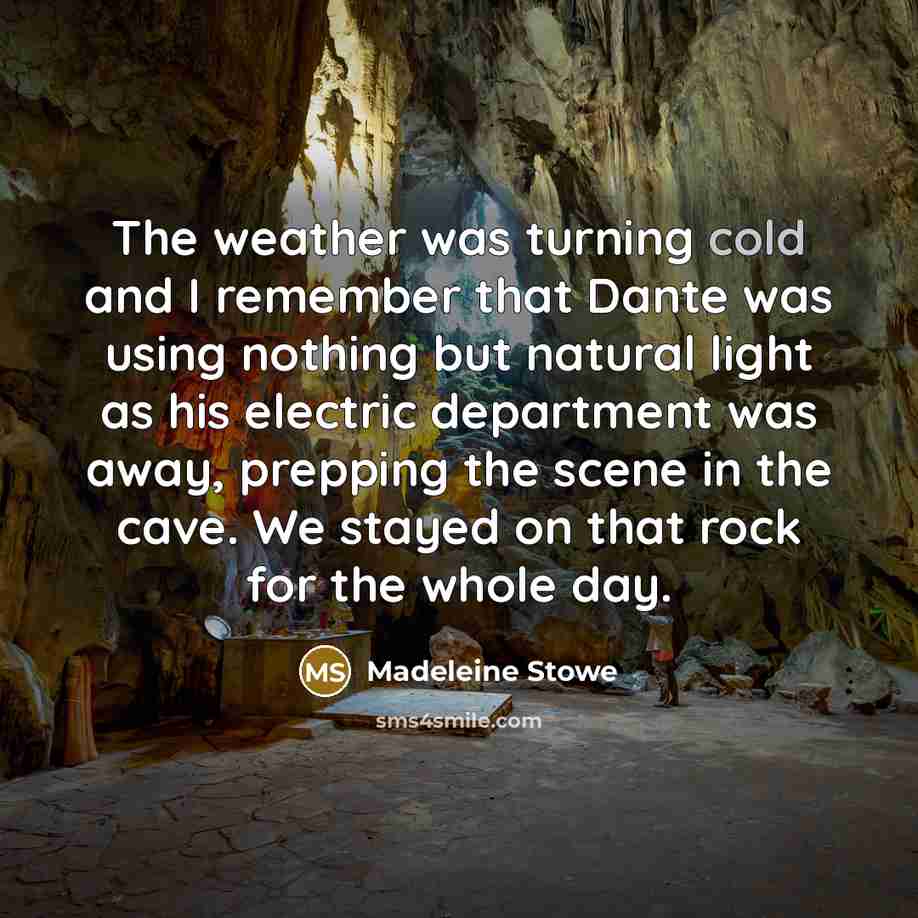 “The weather was turning cold and I remember that Dante…” quote by Madeleine Stowe