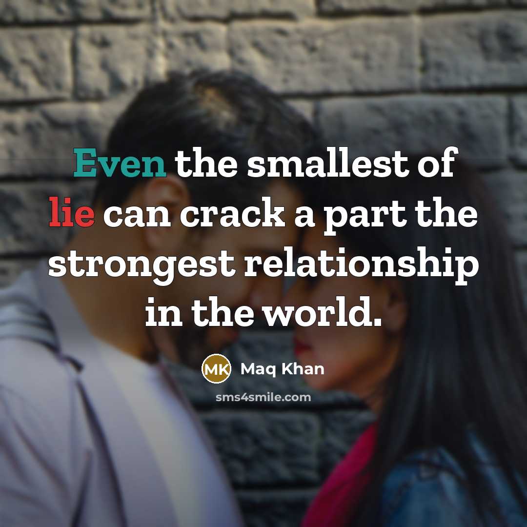 “Even the smallest of lie can crack a part the…” quote by Maq Khan