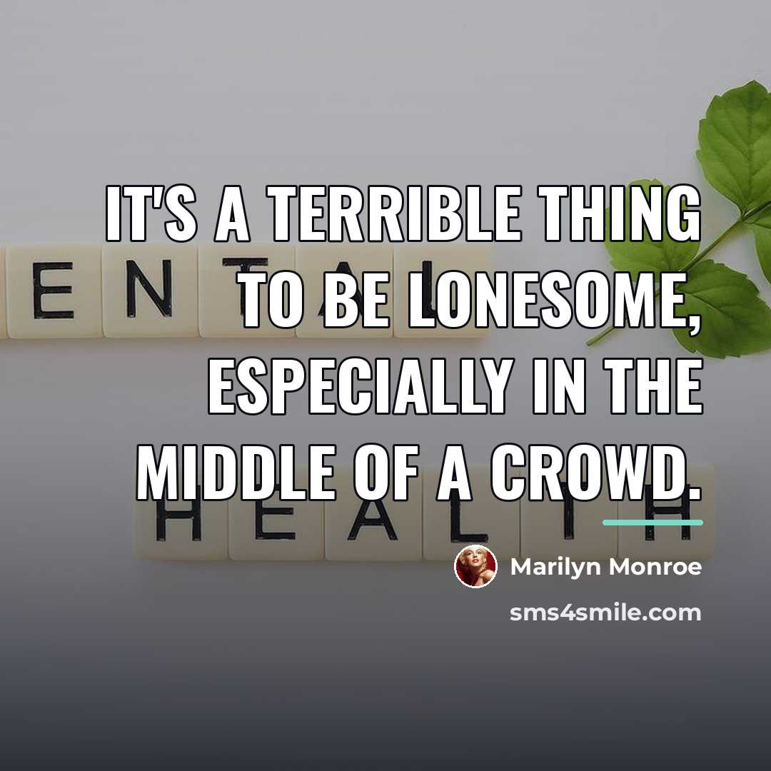 “It's a terrible thing to be lonesome, especially in the…” quote by Marilyn Monroe