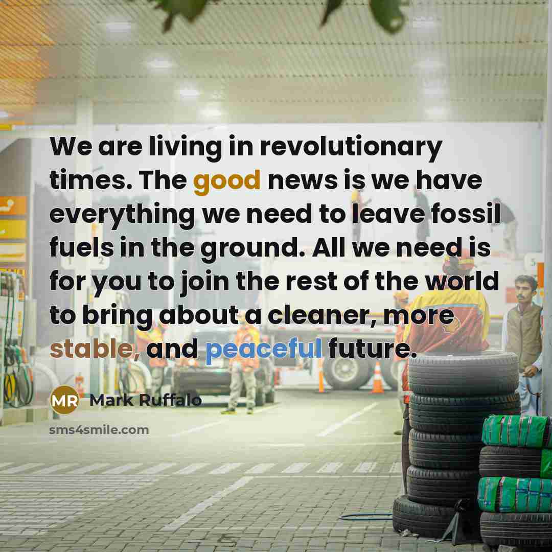 “We are living in revolutionary times. The good news is…” quote by Mark Ruffalo