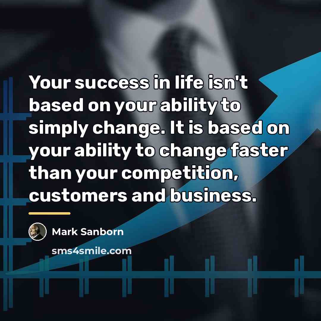 “Your success in life isn't based on your ability to…” quote by Mark Sanborn