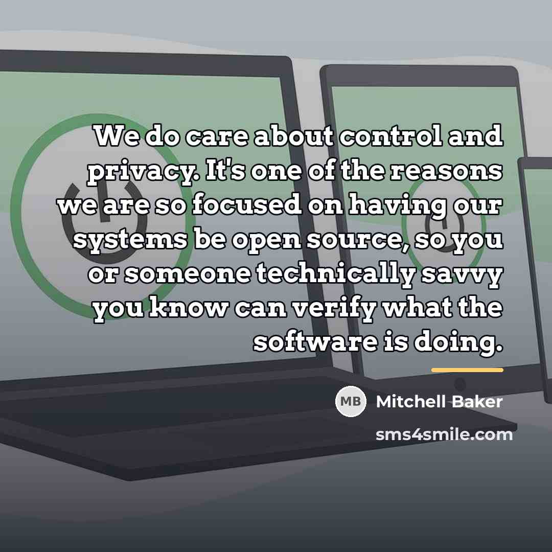 “We do care about control and privacy. It's one of…” quote by Mitchell Baker