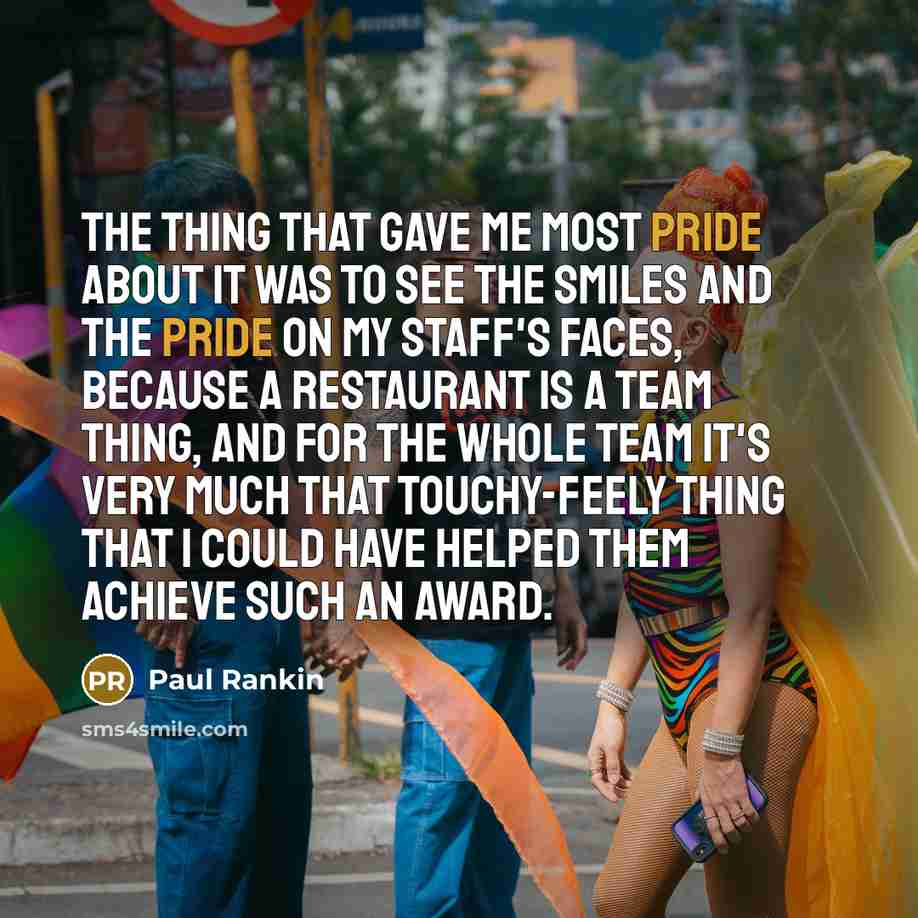 “The thing that gave me most pride about it was…” quote by Paul Rankin