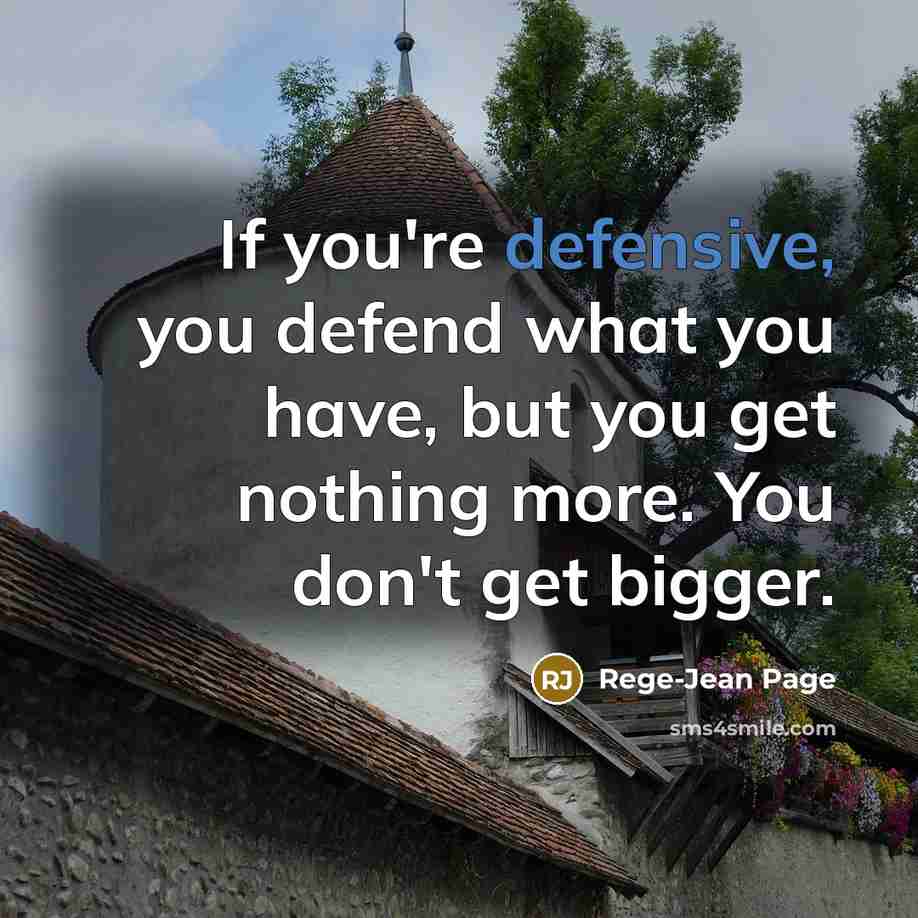 “If you're defensive, you defend what you have, but you…” quote by Rege-Jean Page