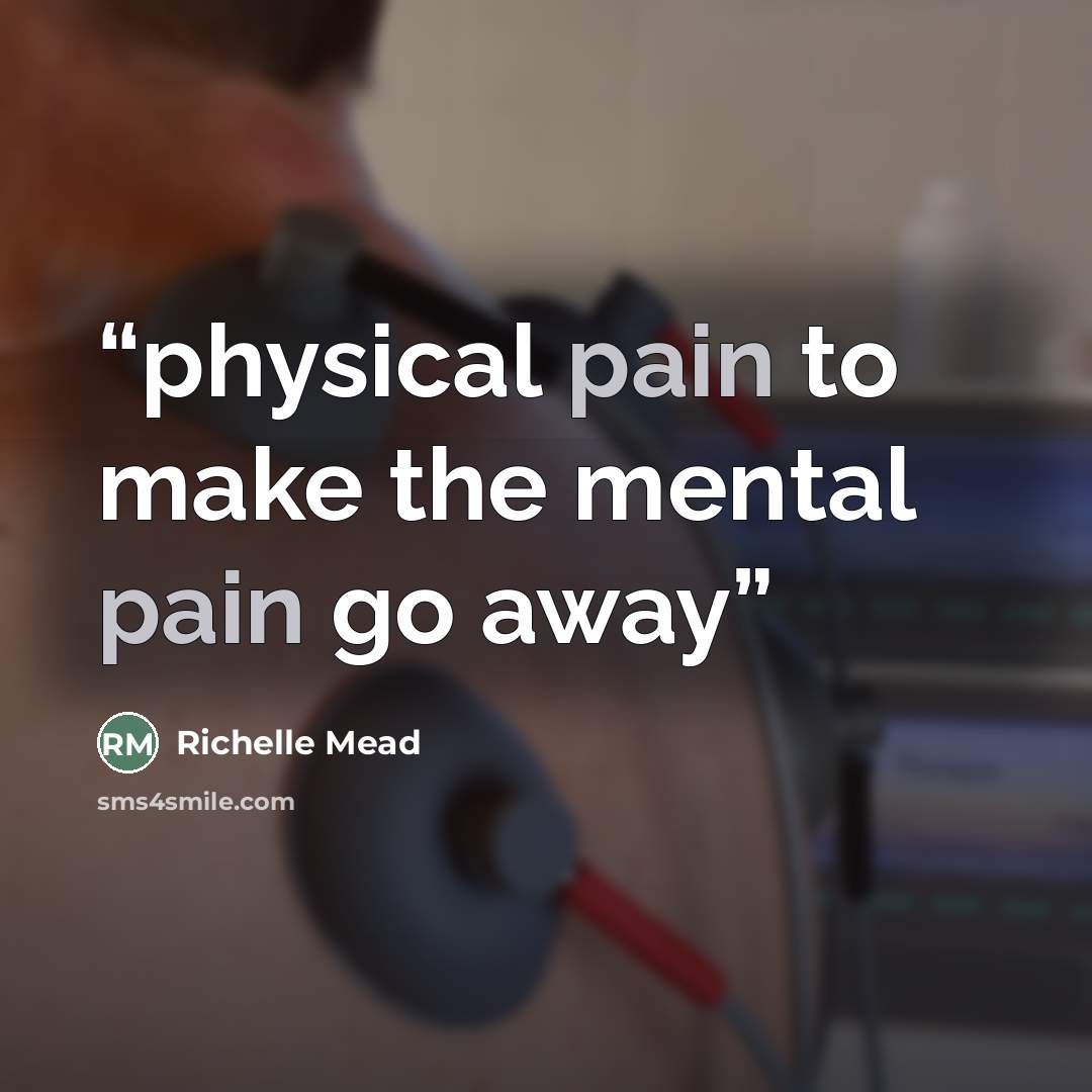 “physical pain to make the mental pain go away” quote by Richelle Mead