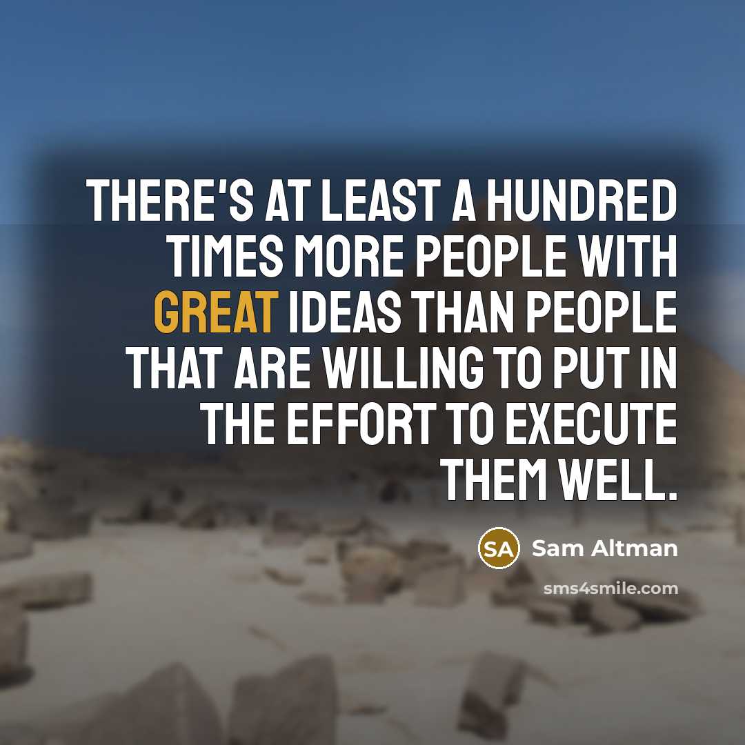 “There's at least a hundred times more people with great…” quote by Sam Altman