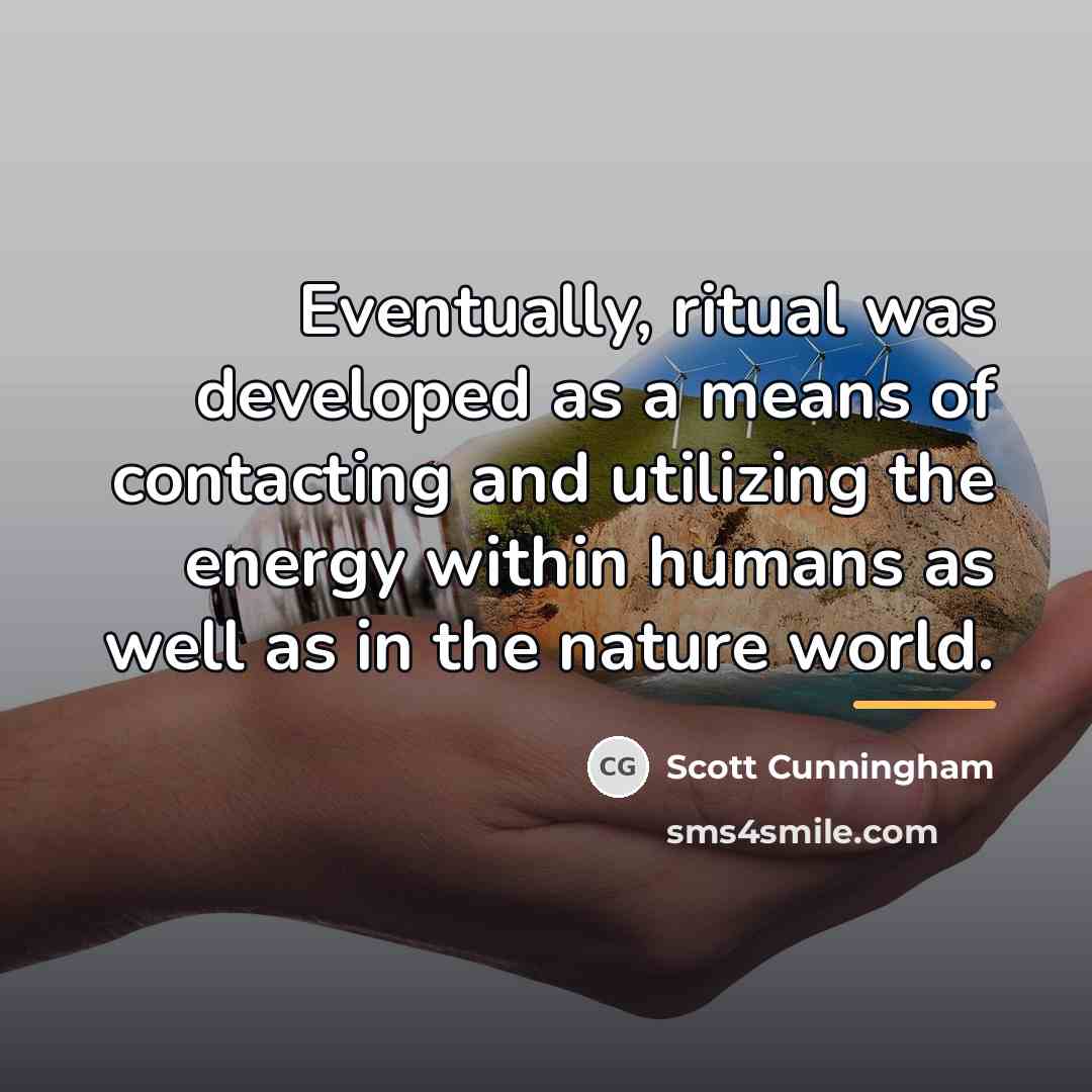 “Eventually, ritual was developed as a means of contacting and…” quote by Scott Cunningham