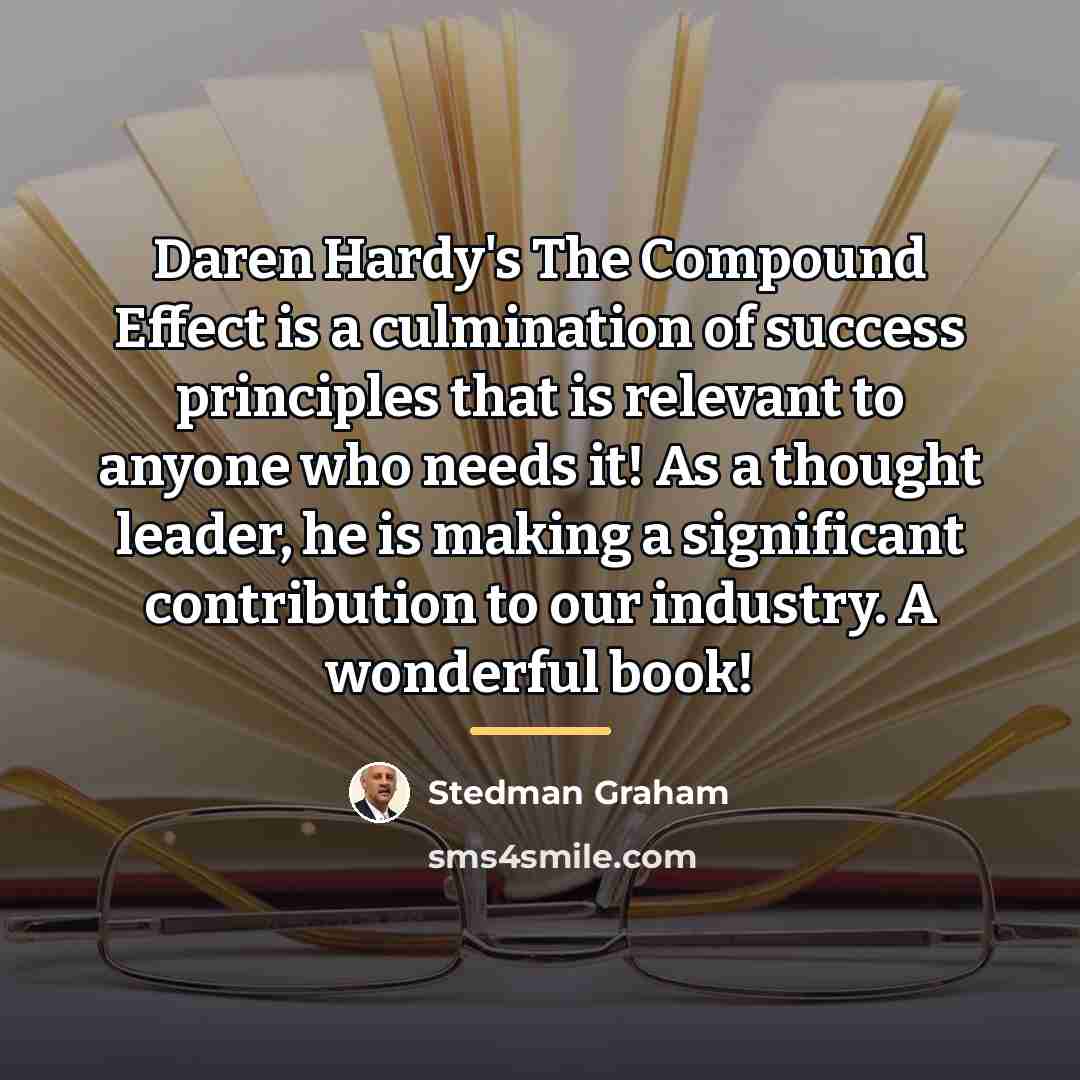 “Daren Hardy's The Compound Effect is a culmination of success…” quote by Stedman Graham