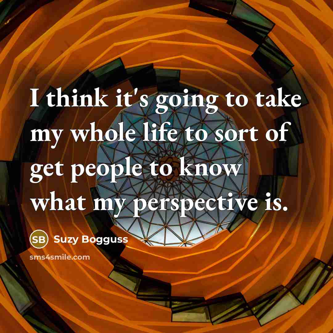 “I think it's going to take my whole life to…” quote by Suzy Bogguss
