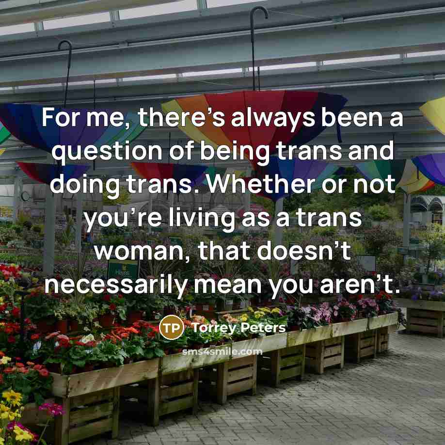 “For me, there's always been a question of being trans…” quote by Torrey Peters