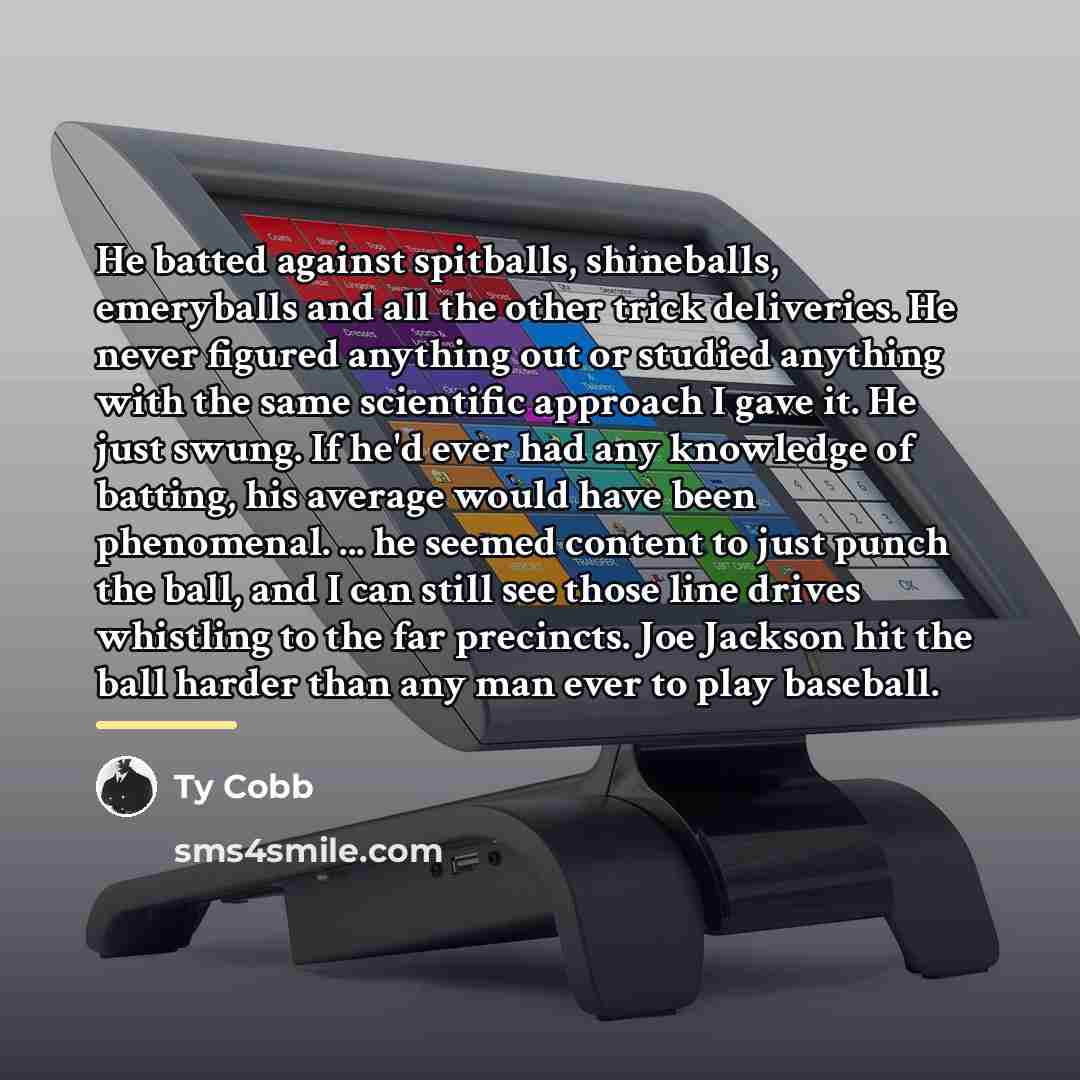 “He batted against spitballs, shineballs, emeryballs and all the other…” quote by Ty Cobb