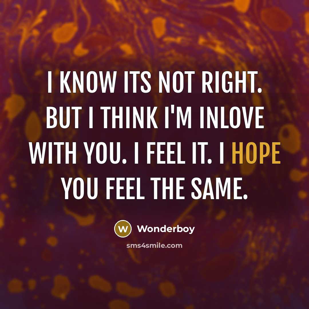 “I know its not right. But I think I'm inlove…” quote by Wonderboy
