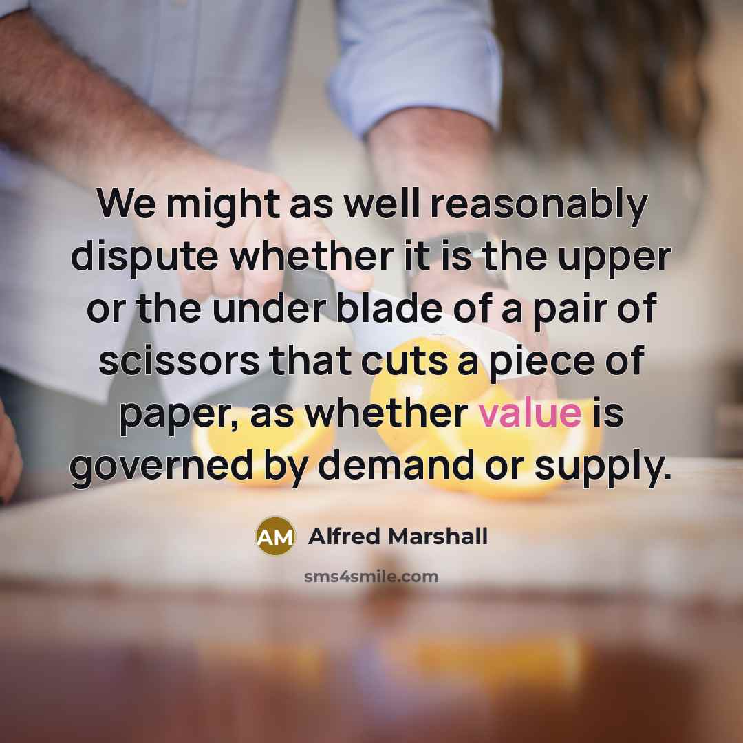 “We might as well reasonably dispute whether it is the…” quote by Alfred Marshall