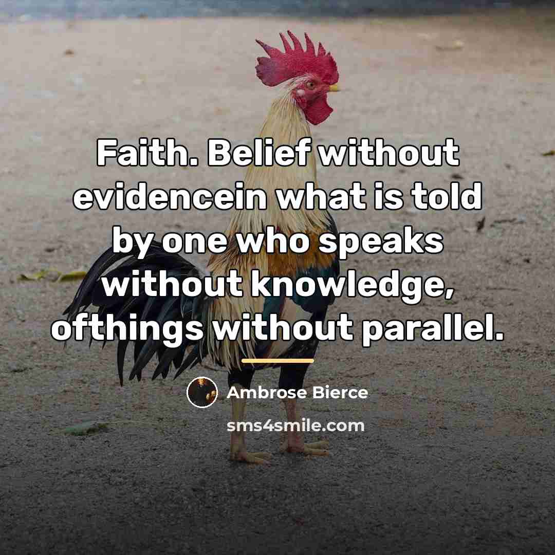 “Faith. Belief without evidencein what is told by one who…” quote by Ambrose Bierce