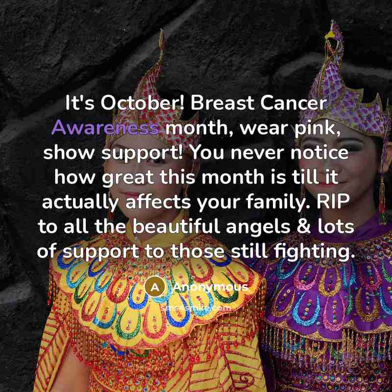 “It's October! Breast Cancer Awareness month, wear pink, show support!…” quote by Anonymous