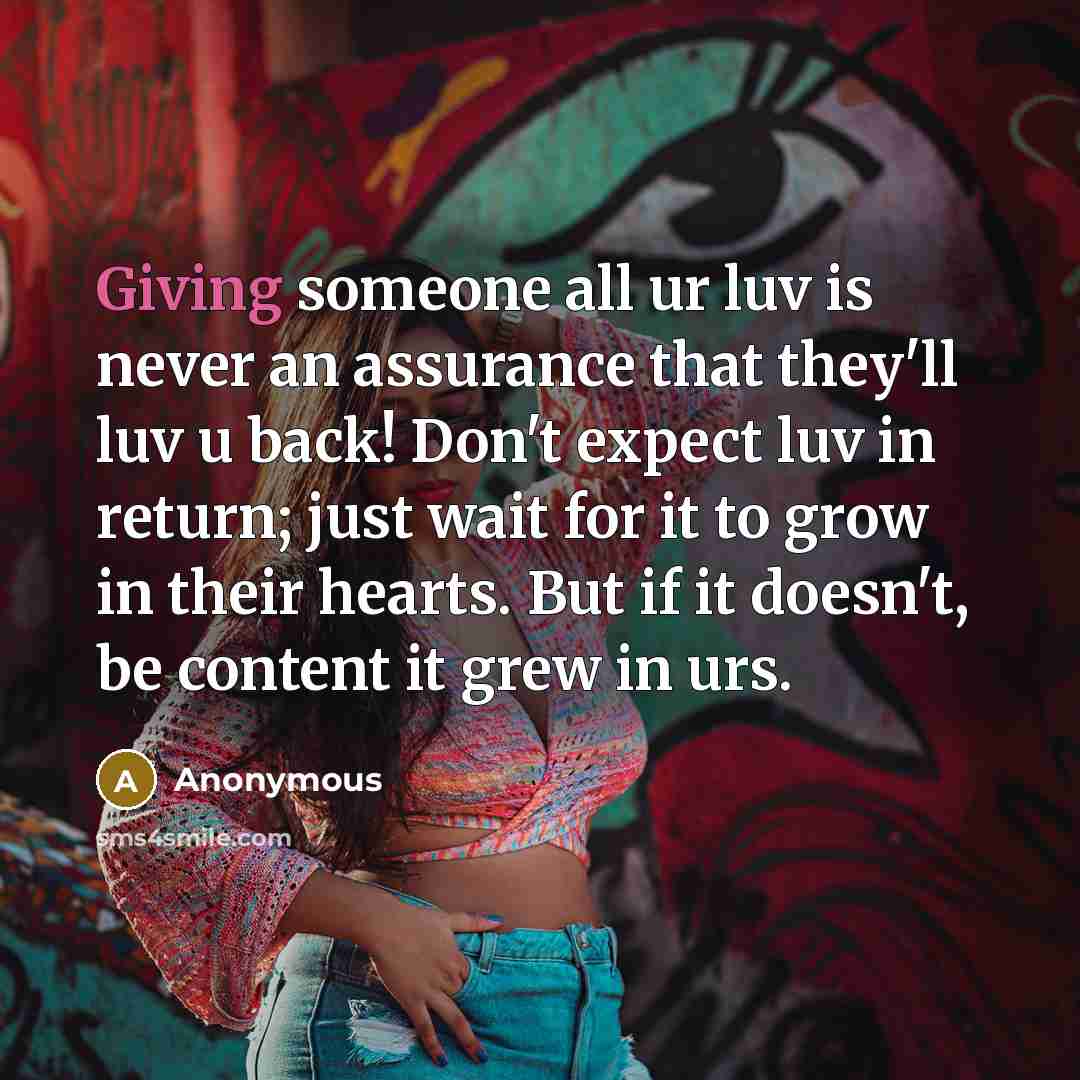 “Giving someone all ur luv is never an assurance that…” quote by Anonymous