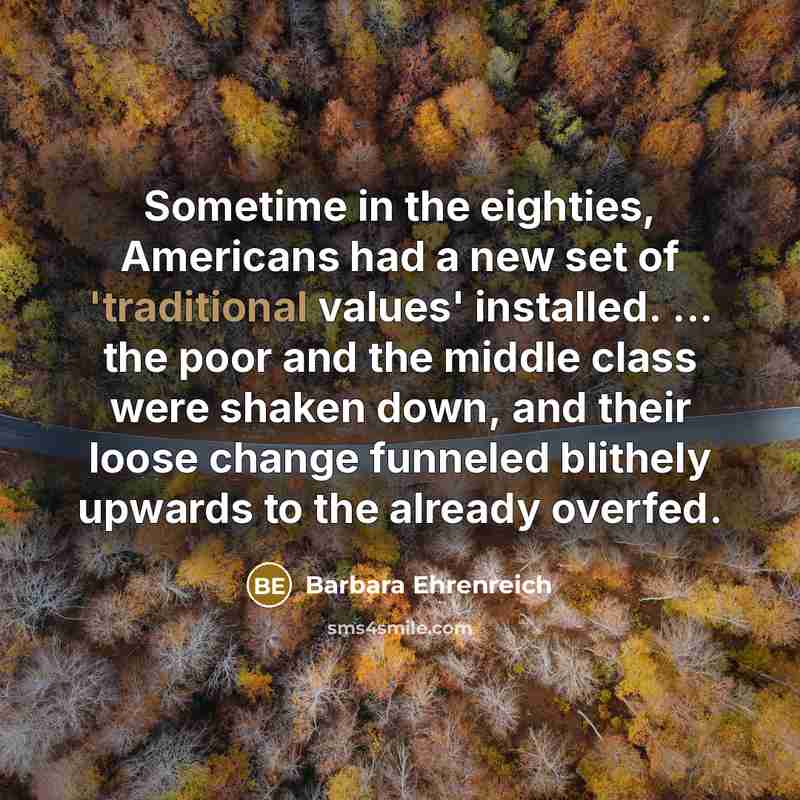 “Sometime in the eighties, Americans had a new set of…” quote by Barbara Ehrenreich