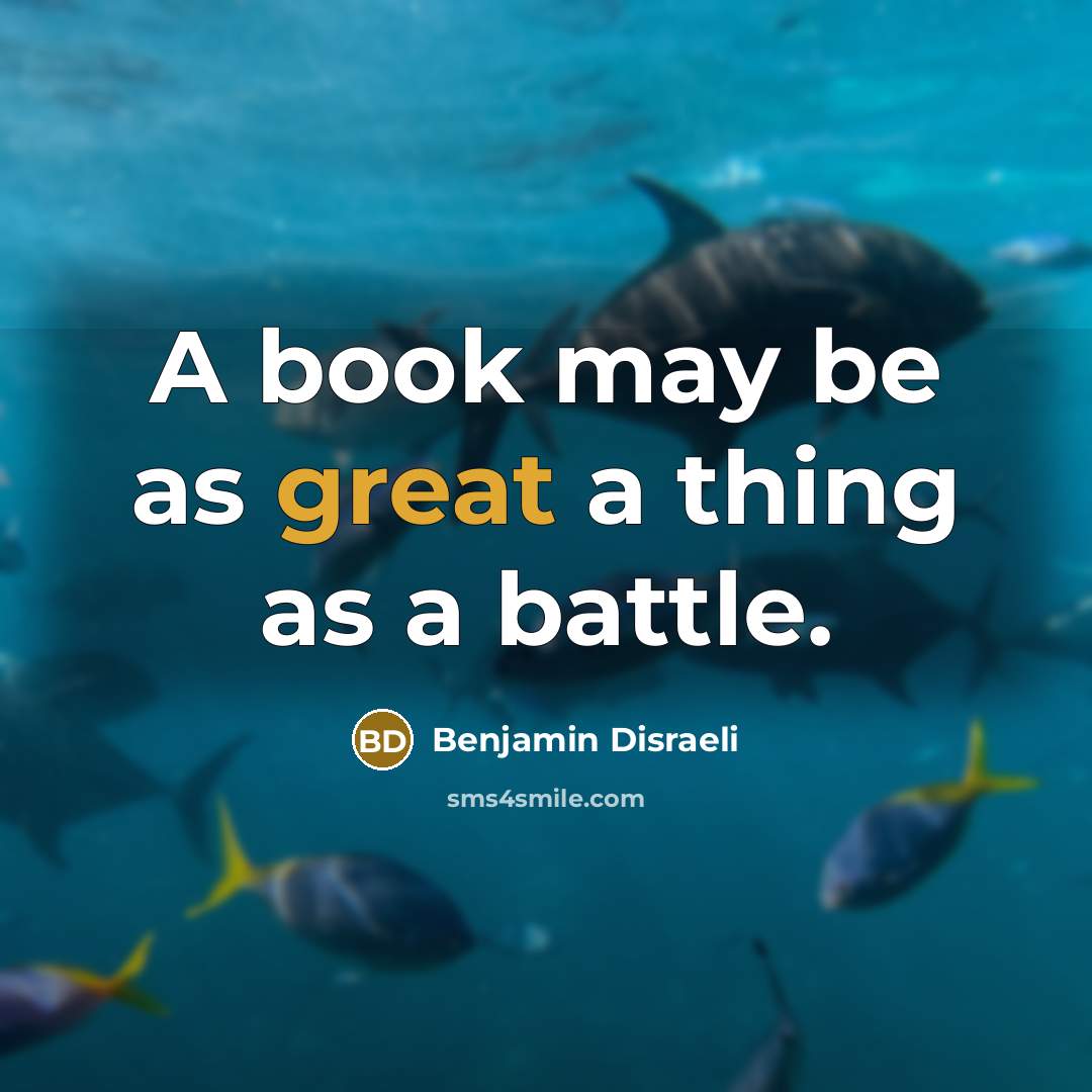 “A book may be as great a thing as a…” quote by Benjamin Disraeli