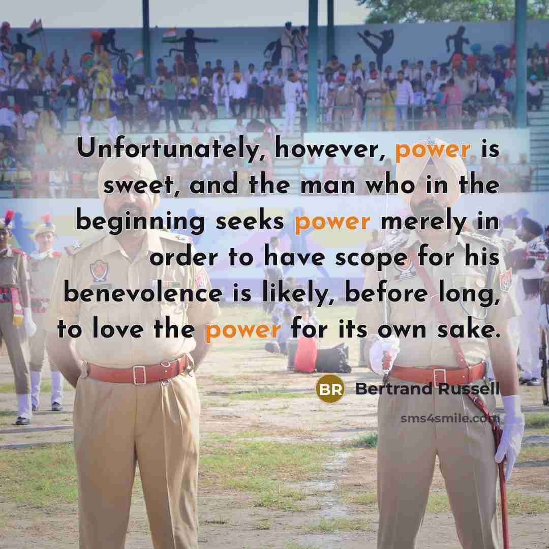 “Unfortunately, however, power is sweet, and the man who in…” quote by Bertrand Russell