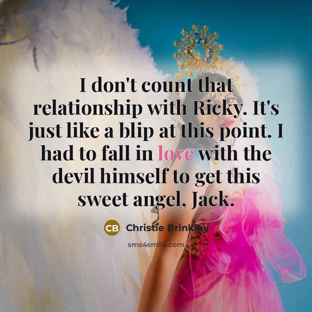“I don't count that relationship with Ricky. It's just like…” quote by Christie Brinkley