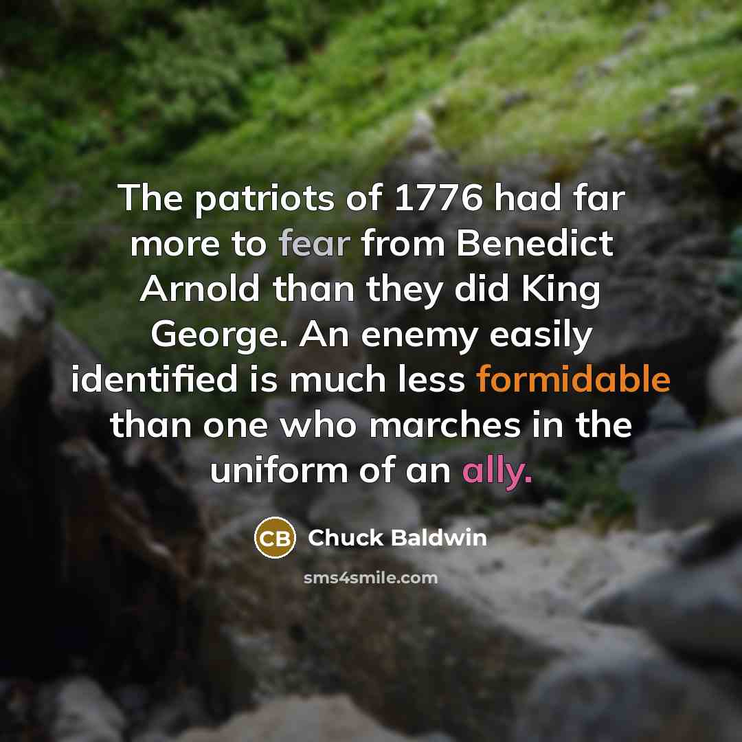 “The patriots of 1776 had far more to fear from…” quote by Chuck Baldwin