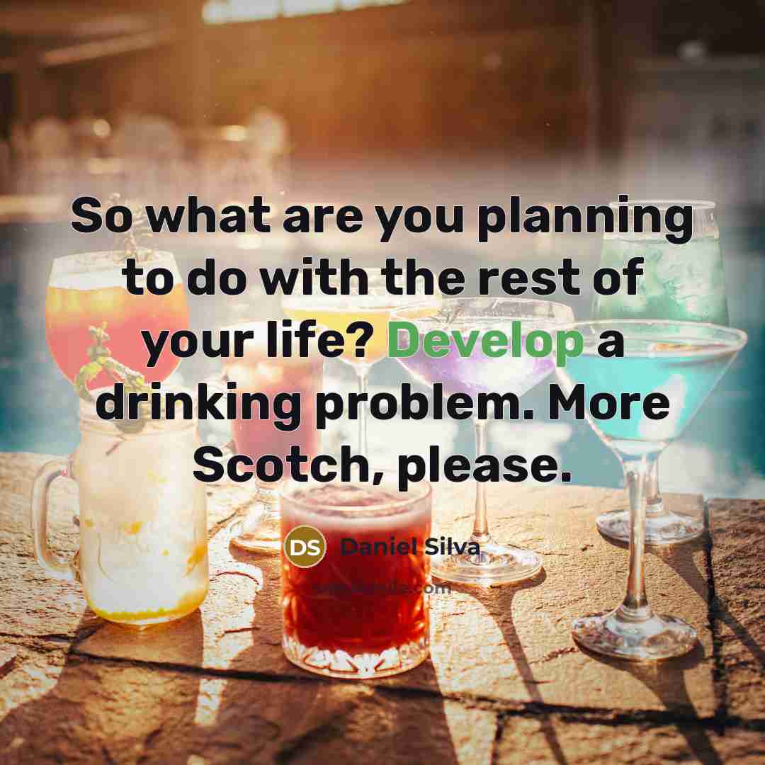 “So what are you planning to do with the rest…” quote by Daniel Silva