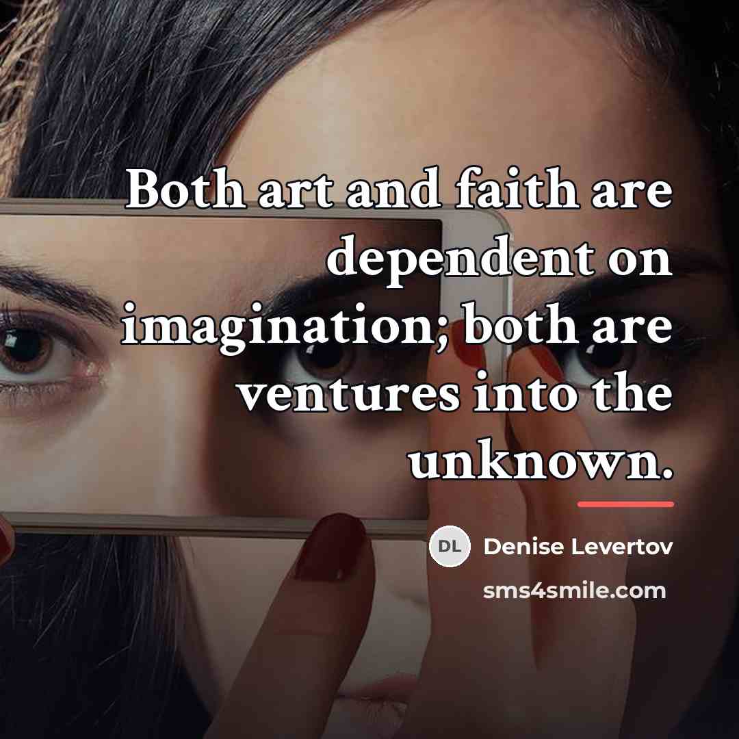 “Both art and faith are dependent on imagination; both are…” quote by Denise Levertov