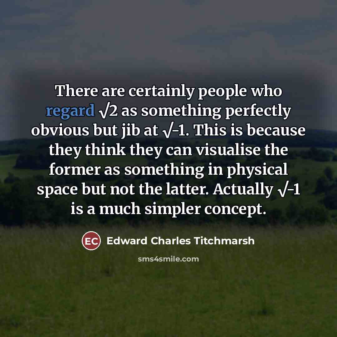“There are certainly people who regard √2 as something perfectly…” quote by Edward Charles Titchmarsh