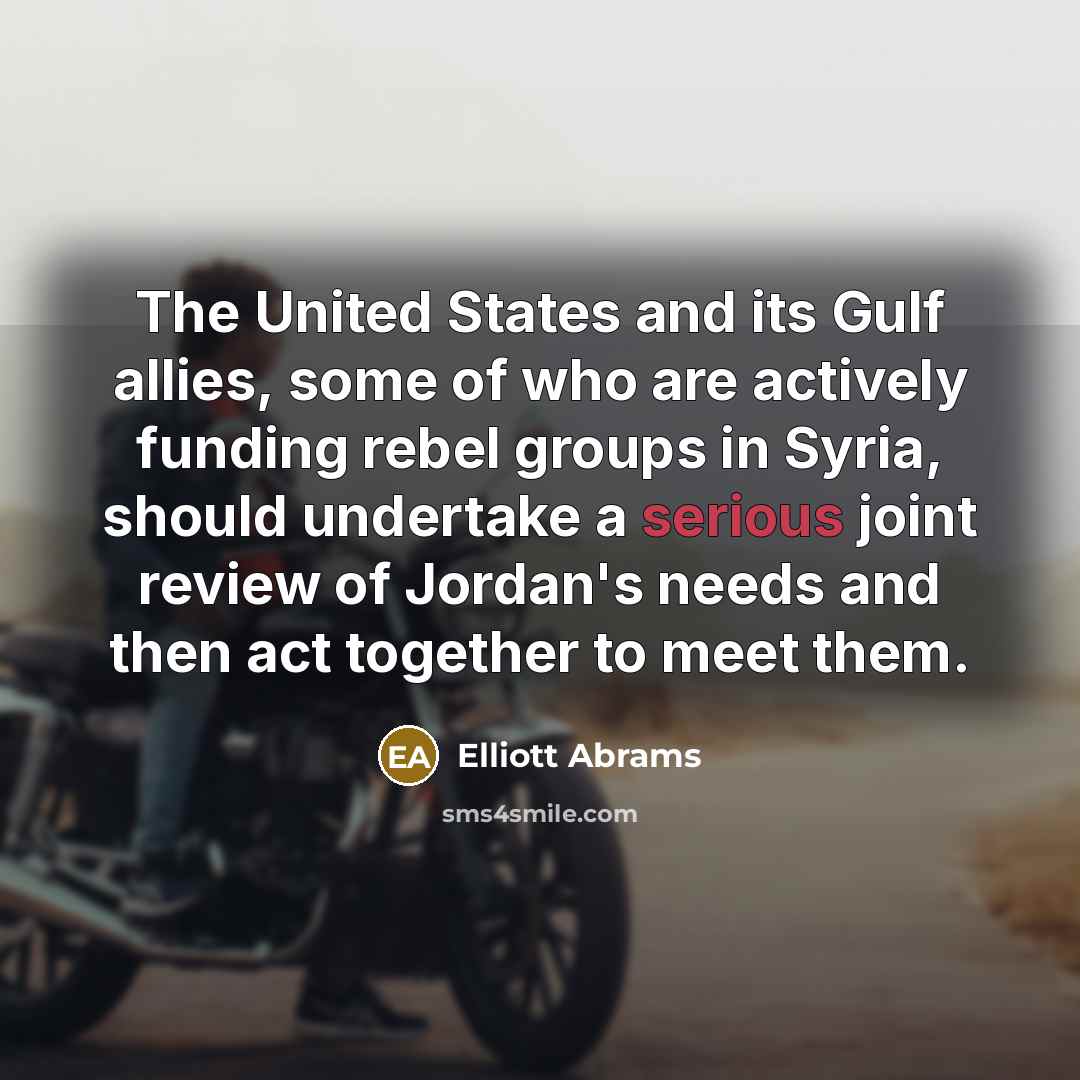 “The United States and its Gulf allies, some of who…” quote by Elliott Abrams