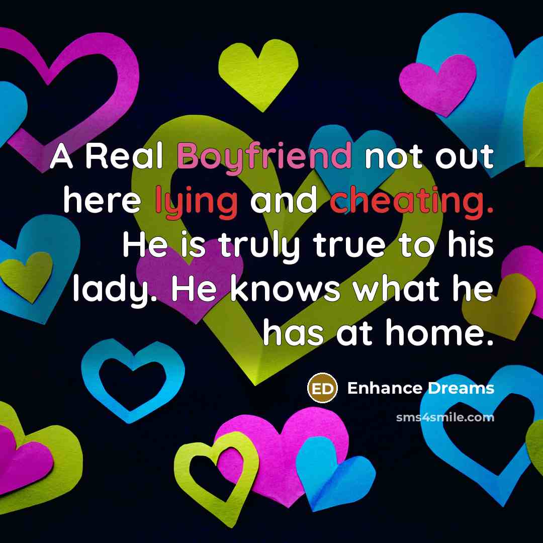 “A Real Boyfriend not out here lying and cheating. He…” quote by Enhance Dreams