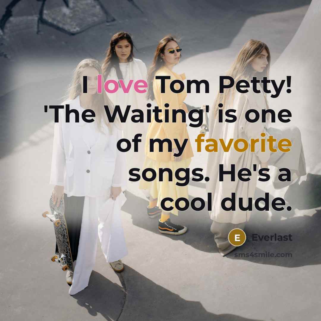 “I love Tom Petty! 'The Waiting' is one of my…” quote by Everlast