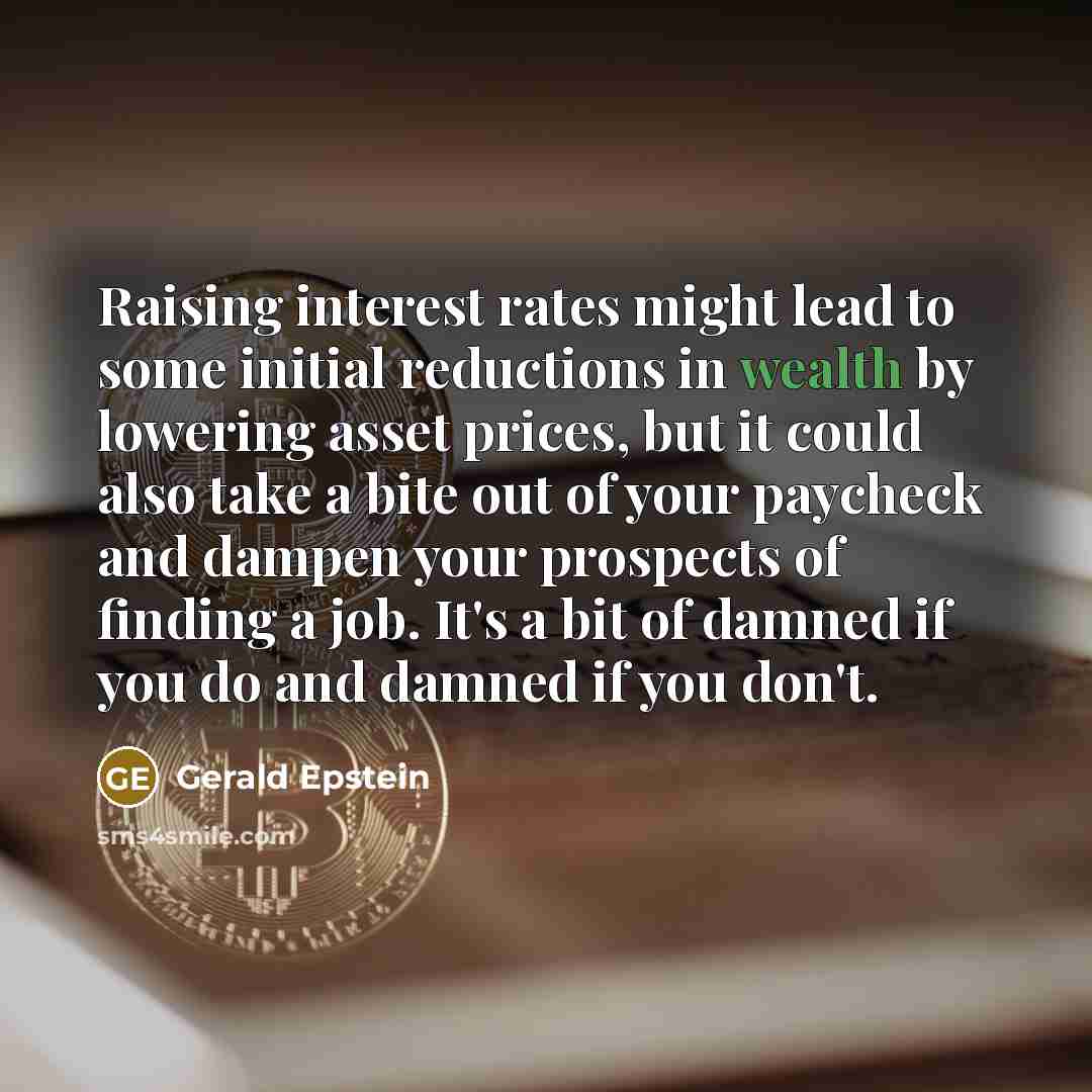“Raising interest rates might lead to some initial reductions in…” quote by Gerald Epstein